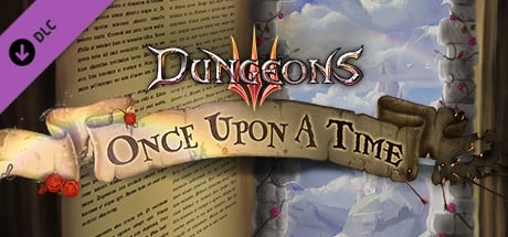 Dungeons 3: Once Upon A Time